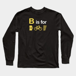 B is for Beers, Bikes and Bacon Cycling Shirt, Bikes and Bacon Cycling T-Shirt, Funny Cycling T-shirts, Cycling Gifts, Cycling Lover, Fathers Day Gift, Dad Birthday Gift, Cycling Humor, Cycling, Cycling Dad, Cyclist Birthday, Cycling, Outdoors Long Sleeve T-Shirt